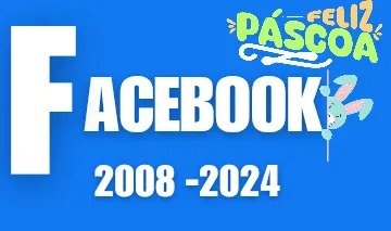CONTAS DO FACEBOOK ANTIGAS 2008 - 2024